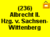 (236) Albrecht II. Hzg. v. Sachsen-Wittenberg