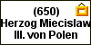 (650) Herzog Miecislaw III. v. Polen