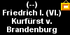 (--) Friedrich I. (VI.) Kurfrst von Brandenburg